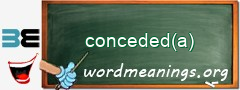 WordMeaning blackboard for conceded(a)